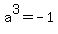 a%5E3+=+-1