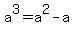 a%5E3+=+a%5E2+-+a
