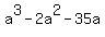 a%5E3+-+2a%5E2+-35a