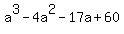a%5E3+-+4a%5E2+-17a+%2B+60