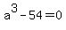 a%5E3+-+54=0