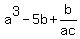a%5E3+-+5b+%2Bb%2Fac+