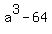 a%5E3+-+64+