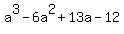 a%5E3+-+6a%5E2+%2B+13a+-+12