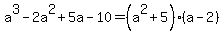 a%5E3-2a%5E2%2B5a-10=%28a%5E2%2B5%29%28a-2%29