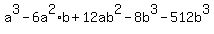 a%5E3-6a%5E2%2Ab%2B12ab%5E2-8b%5E3-512b%5E3