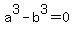 a%5E3-b%5E3+=+0+