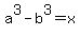 a%5E3-b%5E3+=+x