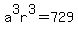 a%5E3r%5E3=729
