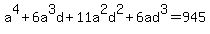 a%5E4%2B6a%5E3d%2B11a%5E2d%5E2%2B6ad%5E3=945