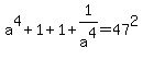 a%5E4+%2B+1+%2B+1+%2B+1%2Fa%5E4+=+47%5E2