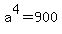 a%5E4+=+900
