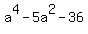 a%5E4+-+5a%5E2+-+36