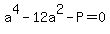a%5E4-12a%5E2-P=0