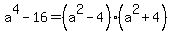a%5E4-16+=+%28a%5E2-4%29%28a%5E2%2B4%29