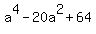 a%5E4-20a%5E2%2B64