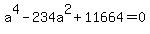 a%5E4-234a%5E2%2B11664=0