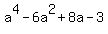 a%5E4-6a%5E2%2B8a-3