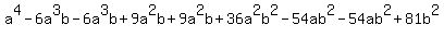 a%5E4-6a%5E3b-6a%5E3b%2B9a%5E2b%2B9a%5E2b%2B36a%5E2b%5E2-54ab%5E2-54ab%5E2%2B81b%5E2