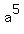 a%5E5