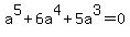a%5E5%2B6a%5E4%2B5a%5E3=0