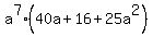a%5E7%2840a%2B16%2B25a%5E2%29