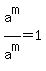 a%5Em%2Fa%5Em=1