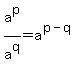 a%5Ep%2Fa%5Eq+=+a%5E%28p-q%29