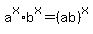 a%5Ex%2Ab%5Ex=%28ab%29%5Ex