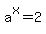 a%5Ex+=2