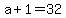 a+%2B+1+=+32