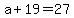 a+%2B+19+=+27