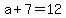 a+%2B+7+=+12