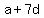 a+%2B+7d