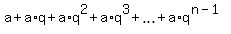 a+%2B+a%2Aq+%2B+a%2Aq%5E2+%2B+a%2Aq%5E3+%2B+ellipsis+%2B+a%2Aq%5E%28n-1%29