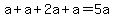 a+%2B+a+%2B+2a+%2B+a+=+5a