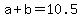 a+%2B+b+=+10.5