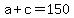 a+%2B+c+=+150