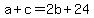a+%2B+c+=+2b%2B24