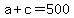 a+%2B+c+=+500