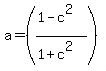 a+=+%28%281-c%5E2%29%2F%281%2Bc%5E2%29%29