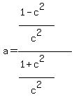 a+=+%28%281-c%5E2%29%2Fc%5E2%29%2F%28%281%2Bc%5E2%29%2Fc%5E2%29