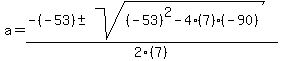 a+=+%28-%28-53%29+%2B-+sqrt%28%28-53%29%5E2-4%287%29%28-90%29%29%29%2F2%287%29