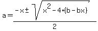 a+=+%28-x+%2B-+sqrt%28x%5E2-4%28b-bx%29+%29%29%2F2+