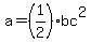 a+=+%281%2F2%29+bc%5E2
