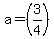 a+=+%283%2F4%29