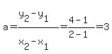 a+=+%28y%5B2%5D-y%5B1%5D%29%2F%28x%5B2%5D-x%5B1%5D%29+=+%284-1%29%2F%282-1%29+=+3