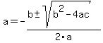 a+=+-%28b+%2B-sqrt%28b%5E2-4ac%29%29%2F2a
