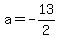 a+=+-+13%2F2