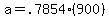a+=+.7854%2A%28900%29